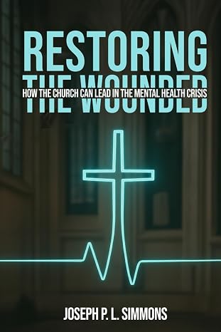 Cover for Restoring the Wounded